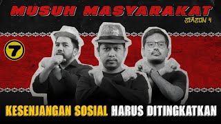 Musuh Masyarakat - Eps 7: Kesenjangan Sosial Harus Ditingkatkan
