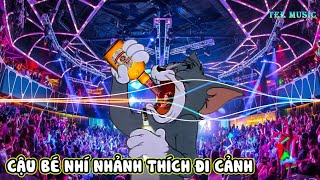 NONSTOP VINAHOUSE - CẬU BÉ NHÍ NHẢNH THÍCH ĐI CẢNH | DJ Kenbjn RMX