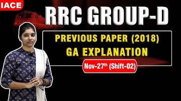 RRC GROUP-D PREVIOUS PAPER (2018) GENERAL AWARENESS  Explanation | NOV- 27th (SHIFT-02) | iace