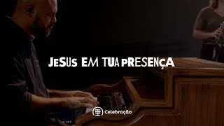 Ibab Celebração - Jesus Em Tua Presença