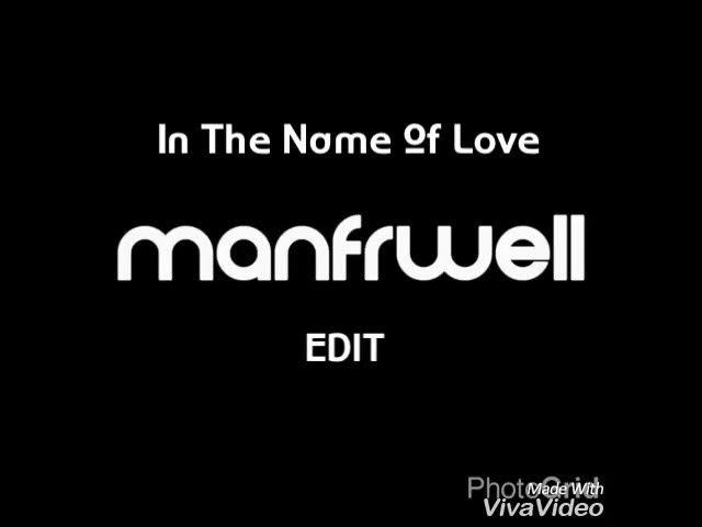 In The Name Of Love (MANFRWELL Future Bass Edit)