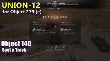 World of Tanks - Union-12 mission for Object 279 (e) - Spot/track with Object 140