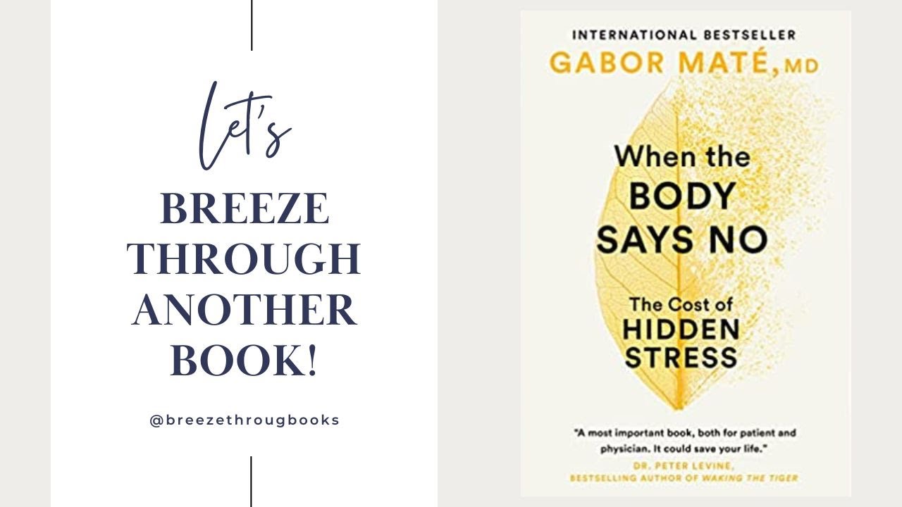 When The Body Says No The Cost Of Hidden Stress When the Body Says No: The Cost of Hidden Stress by Gabor Maté, MD
