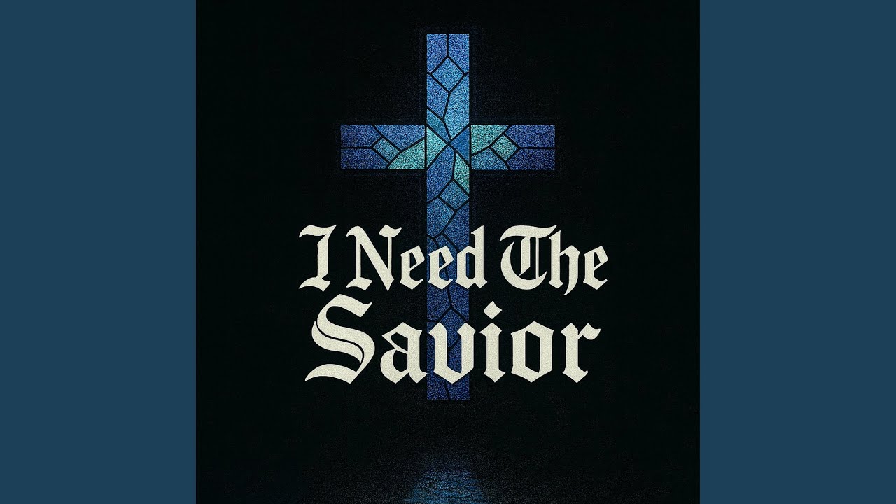 I Need The Savior