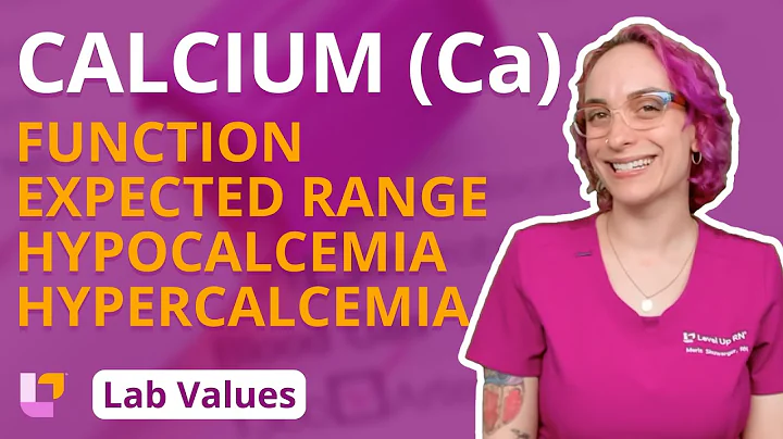 Calcium (Ca): Lab Values - Function, Expected Range, Hypocalcemia & Hypercalcemia  | @LevelUpRN
