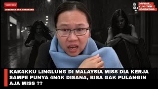 Download Lagu KAK4KKU LINGLUNG DI MALAYSIA MISS DIA KERJA SAMPE PUNYA 4N4K DISANA, BISA GAK PULANGIN AJA MISS ?? MP3