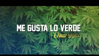 Video thumbnail of "OMAR RUIZ ME GUSTA LO VERDE"