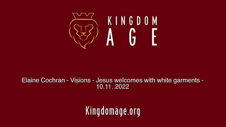Elaine Cochran - Visions - Jesus welcomes with whi...