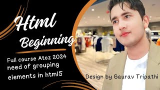 HTML Tutorial for Beginners 10 |Need of Grouping Elements | @indiamoon