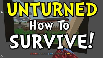 UNTURNED Survival Guide / Getting Started
