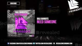 Bali Bandits - Need Someone [OUT NOW!]