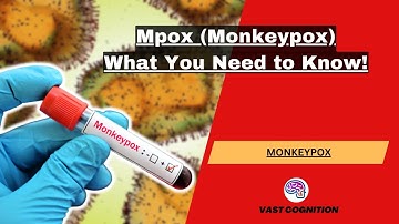 Mpox (Monkeypox): What You Need to Know!