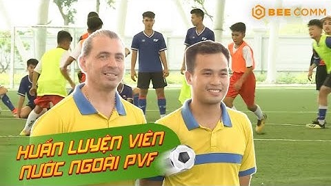 Huấn luyện viên PVF người Pháp bất ngờ trước tài năng của các Cầu Thủ Nhí 2019 | CẦU THỦ NHÍ 2022