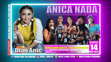 LIVE ANICA NADA (DIAN ANIC) | EDISI malam 14 DESEMBER 2019 | KARANGANYAR | KARANGWARENG | CIREBON