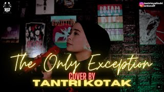 TANTRI ARDA - THE ONLY EXCEPTION PARAMORE Cover by TANTRI KOTAK