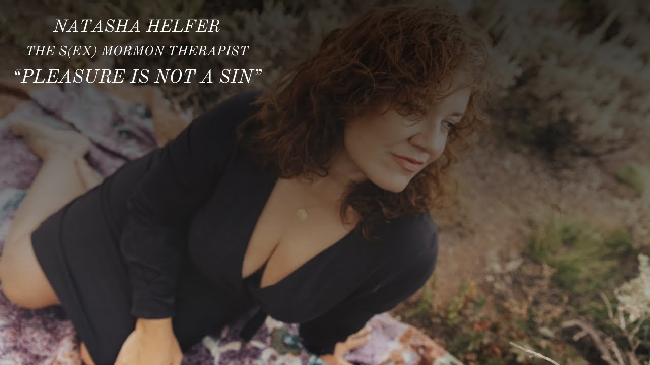 The S(ex) Mormon Therapist Speaks Out | Welcome To My Channel