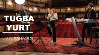 Tuğba Yurt - Tutunamadım (Akustik Canlı Performans) Resimi