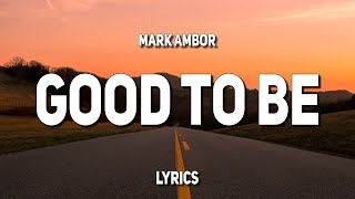 Mark Ambor - Good To Be (Lyrics)