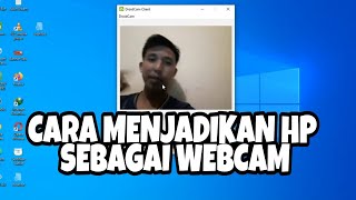 CARA MENJADIKAN HP SEBAGAI WEB CAM DI LAPTOP