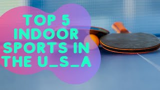 Top 5 Indoor Sports In The USA screenshot 4