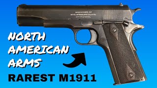 The RAREST Of All The Model 1911 Pistols | North American Arms