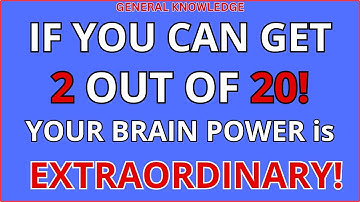 IF YOU CAN GET 2 OUT OF 20 YOUR BRAIN POWER IS EXTRAORDINARY! || 45 QUESTIONS #generalknowledge