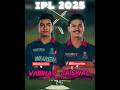 Vaibhav sooryavanshi 🆚 yashasvi jaiswal IPL 2025 #sooryavanshi #jaiswal