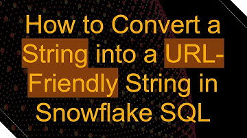 How to Convert a String into a URL-Friendly String in Snowflake SQL
