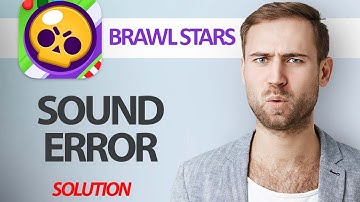 How To Fix Brawl Stars App Sound Error | Step By Step