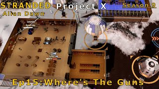 Stranded: Project X Ep15 No Power To The Guns