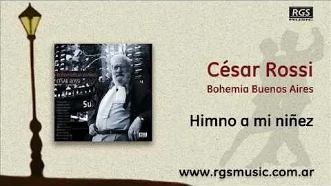 Csar Rossi - Himno a mi niez