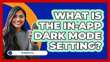 What Is The In-App Dark Mode Setting?