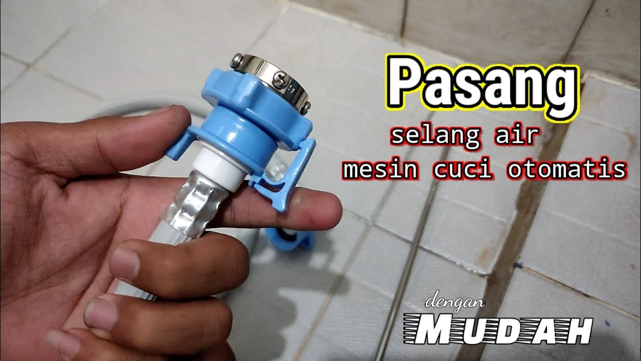 Cara pasang selang  air  mesin cuci otomatis  YouTube