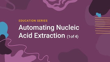 Automating Nucleic Acid Extraction (Part 1): Basic Chemistry and Robotics