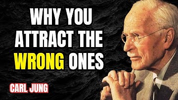 Why You Always Attract the Wrong People | Carl Jung Explains the Hidden Truth