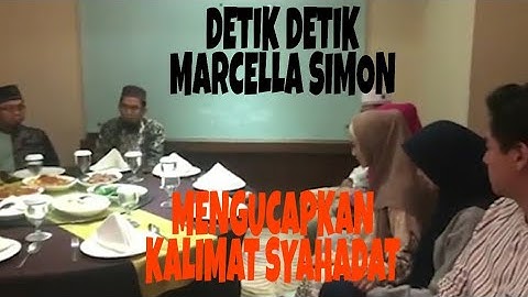 DETIK MARCELLA SIMON MENGUCAPKAN KALIMAT SYAHADAT
