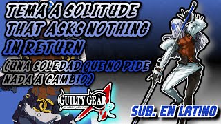 A Solitude That Asks Nothing In Return (Venom Theme) - Sub. Español - GuiltyGear AccentCorePlusR OST
