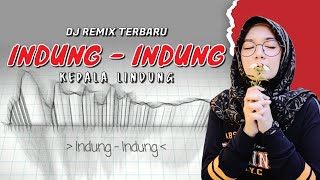 DJ REMIX QOSIDAH INDUNG INDUNG KEPALA LINDUNG RELIGI TERBARU