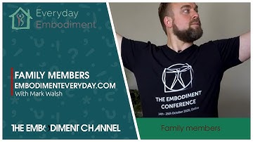 Embodiment Skills for Family Relationships - Advanced Everyday Embodiment | Mark Walsh