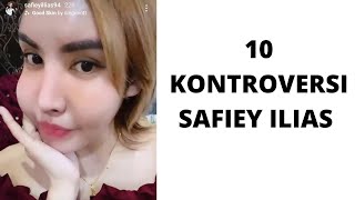 10 KONTROVERSI SAFIEY ILIAS