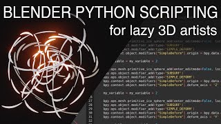 Blender Python scripting for lazy 3D artists, or how I stopped worrying and started automating...