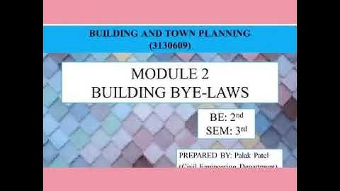 MGITER, NAVSARI, BE:2nd, SEM:3rd, BTP (3130609), BUILDING BYE LAWS PART 1, BY: PALAK PATEL, 23/11/20