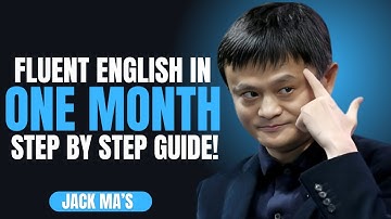 Fluent English in One Month – Step by Step Guide | Best Speech By Jack Ma