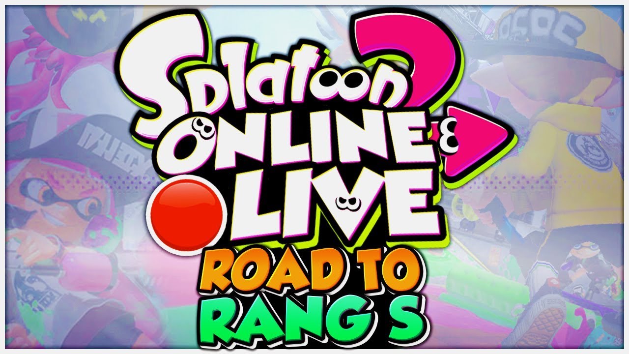 🔴 LIVE - RANG S kann kommen! - Road to Rang S - SPLATOON 2 ONLINE