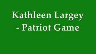 Miniatura de vídeo de "Kathleen Largey - Patriot Game"
