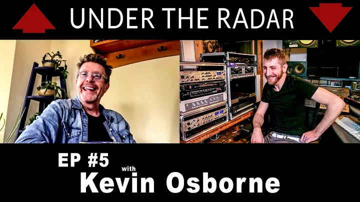 Under The Radar EP05 I Guest: Kevin Osborne