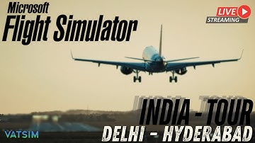 INDIA-TOUR | Microsoft Flight Simulator 2024  | DELHI - HYDERABAD | PERFECT LANDING♥️