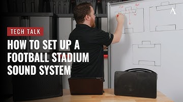 How to Set Up a Football Stadium Sound System on Pro Acoustics Tech Talk Episode 94