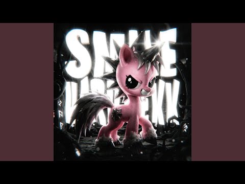 THE SMILE SONG (HARDTEKK SPED UP)