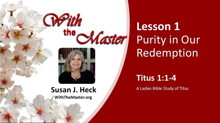 L1 Purity in Our Redemption, Titus 1:1-4